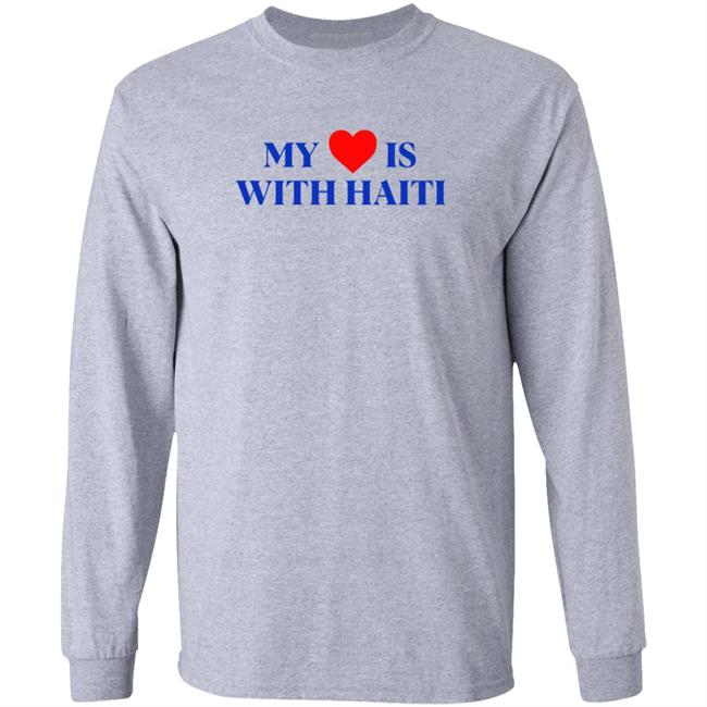 My Heart Is With Haiti Shirt Freebandz Merch