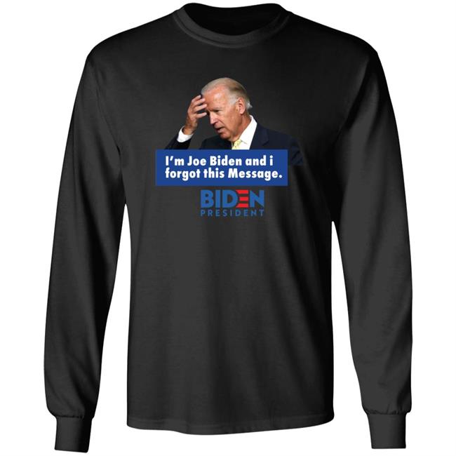 Forgetful Joe Biden Shirt Luke Rudkowski I'm Joe Biden And I Forgot This Message Shirt We Are Change Merch