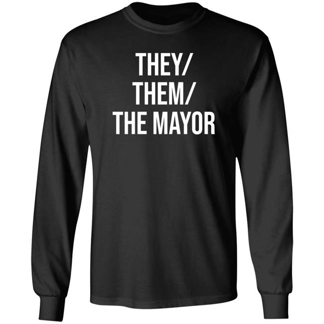 They Them The Mayor Shirt International Pronouns Owen J Hurcum