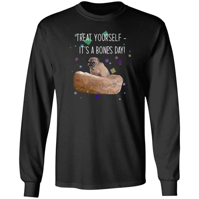 Treat Yourself It’s A Bones Day Shirt Noodleofficial Merch