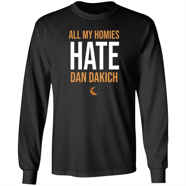 All My Homies Hate Dan Dakich Shirt Artwear Apparel