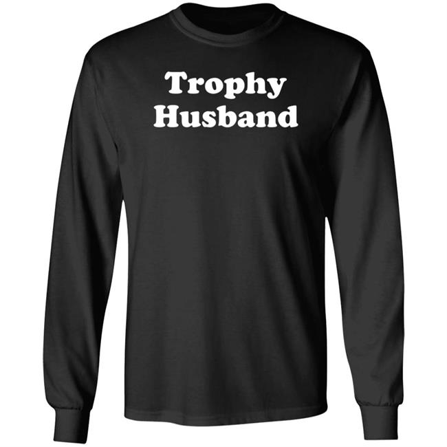 Trophy Husband Shirt Shaun Deeb Trophy Husband Shirt