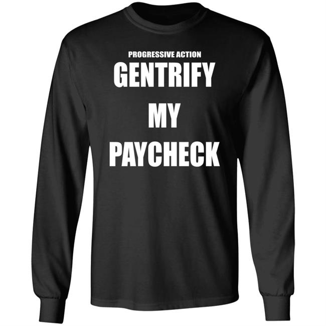 Progressive Action Gentrify My Paycheck Hoodie Perfedel Merch