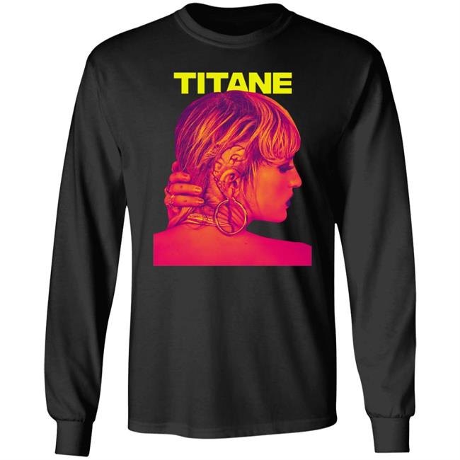 Titane Movie Julia Ducournau Shirt Hoodie Sweatshirt