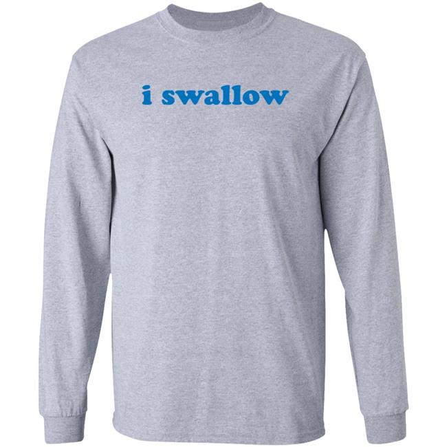 I Swallow Shirt Betterthanpants Merch