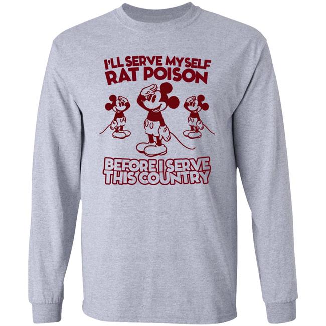 Mickey Mouse I'll Serve Myself Rat Poison Before I Serve This Country Shirt Whoiszhu