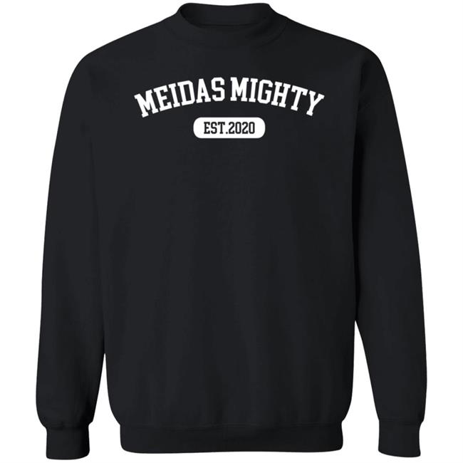 Meidas Touch Store Meidas Mighty Est 2020 Sweatshirt