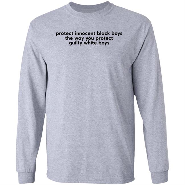 Protect Innocent Black Boys The Way You Protect Guilty White Boys Shirt