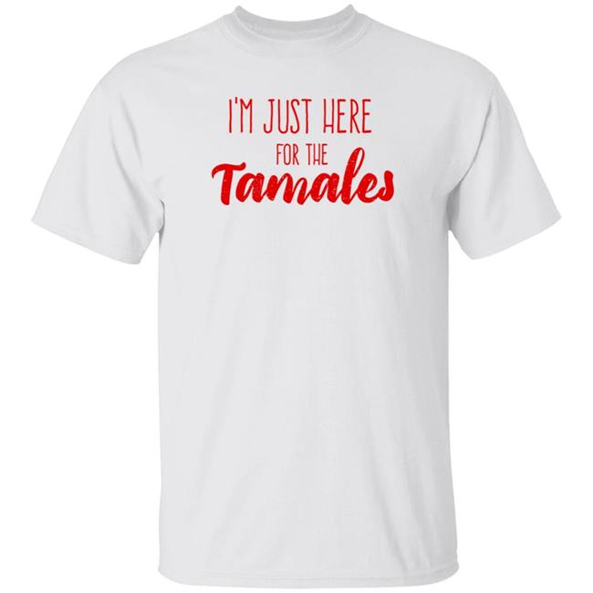 I'm Just Here For The Tamales Shirt Reptile Boy