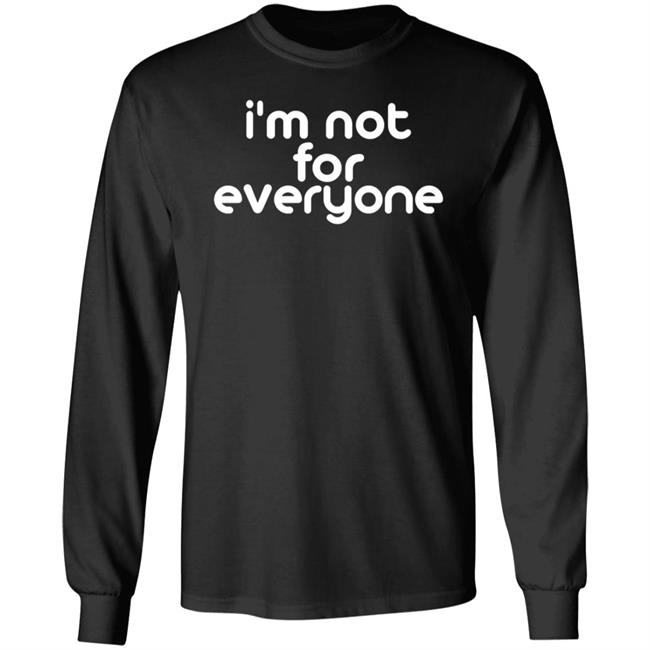 I'm Not For Everyone Shirt Emily Porter