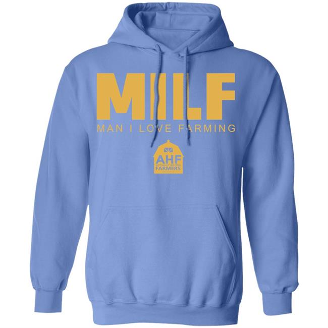 Milf Man I Love Farming T Shirt Hoodie Sweatshirt Milf Man I Love Farming T Shirt Hoodie Sweatshirt