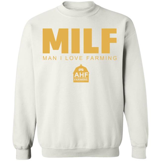 Milf Man I Love Farming T Shirt Hoodie Sweatshirt Milf Man I Love Farming T Shirt Hoodie Sweatshirt