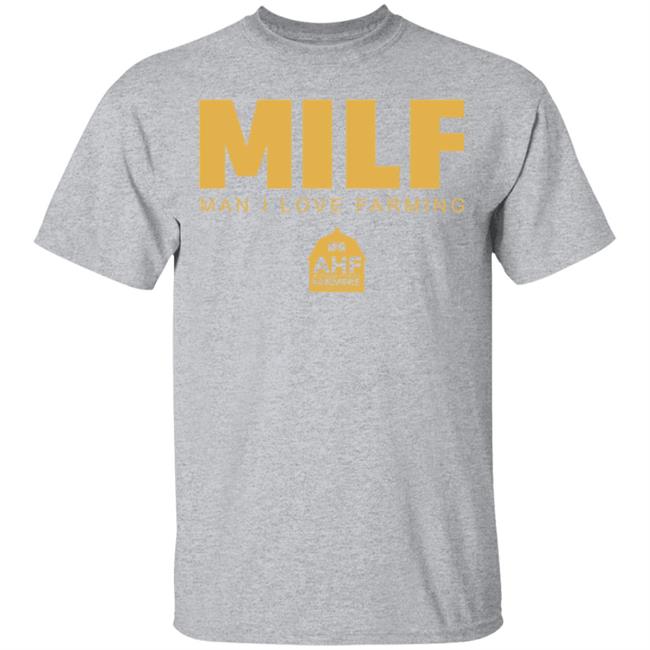 Milf Man I Love Farming T Shirt Hoodie Sweatshirt Milf Man I Love Farming T Shirt Hoodie Sweatshirt