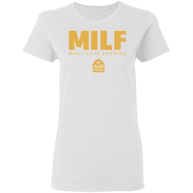 Milf Man I Love Farming T Shirt Hoodie Sweatshirt Milf Man I Love Farming T Shirt Hoodie Sweatshirt