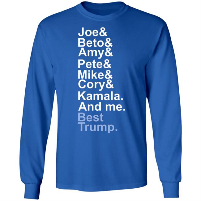 Joe beto amy pete mike cory kamala and me beat trump T Shirt Hoodie Sweatshirt Joe beto amy pete mike cory kamala and me beat trump T Shirt Hoodie Sweatshirt