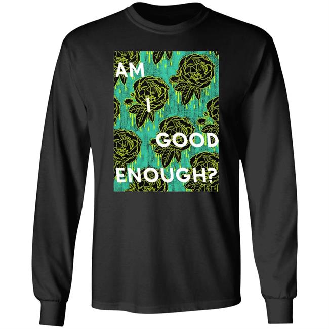 Tilian Merch Am I Good Enough Shirt