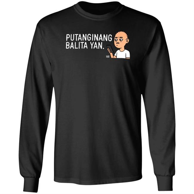 Putanginang Balita Yan Shirt Linya Linya Merch Tarantadong Kalbo Shirt Putanginang Balita