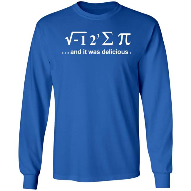 I Ate Some Pie And It Was Delicious Shirt Hoodie Sweatshirt I Ate Some Pie And It Was Delicious Shirt Hoodie Sweatshirt