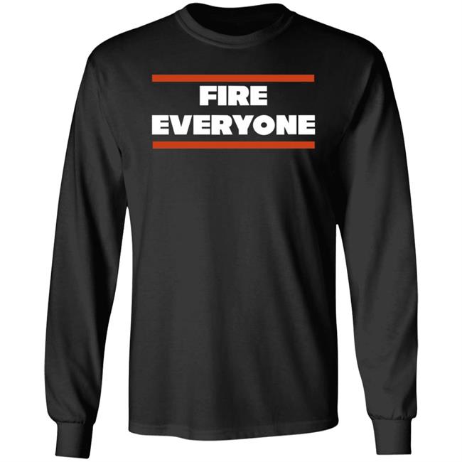 Fire Everyone Shirt Barstoolsports Merch Fire Everyone Chi Shirt