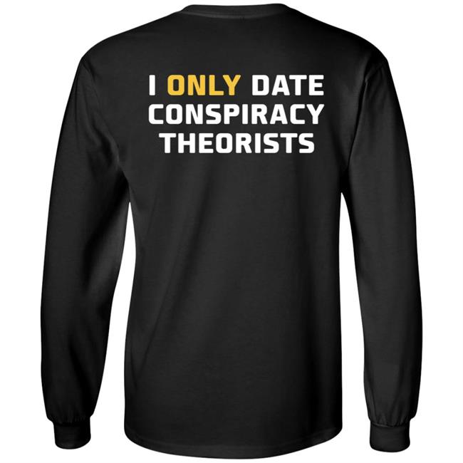 I Only Date Conspiracy Theorists Shirt Cheyenne