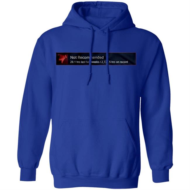 Not Recommended Shirt Hoodie Sweatshirt Not Recommended Shirt Hoodie Sweatshirt
