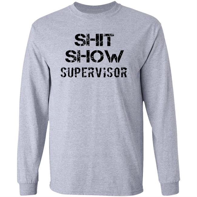Shit Show Supervisor Shirt Roclogic