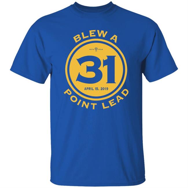 Rob Perez Blew A 31 Point Lead Shirt Hatoro Store Rob Perez Blew A 31 Point Lead Shirt Hatoro Store