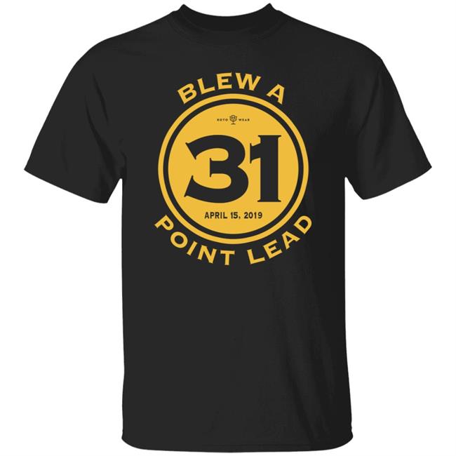 Rob Perez Blew A 31 Point Lead Shirt Hatoro Store Rob Perez Blew A 31 Point Lead Shirt Hatoro Store
