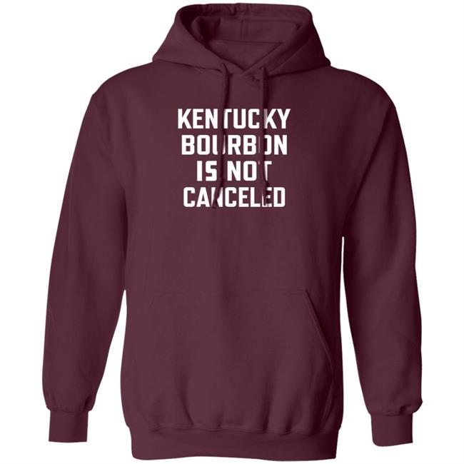 Kentucky Bourbon Is Not Canceled Shirt The Trillbillies Kentucky Bourbon Is Not Canceled Shirt The Trillbillies