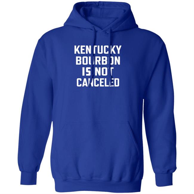 Kentucky Bourbon Is Not Canceled Shirt The Trillbillies Kentucky Bourbon Is Not Canceled Shirt The Trillbillies