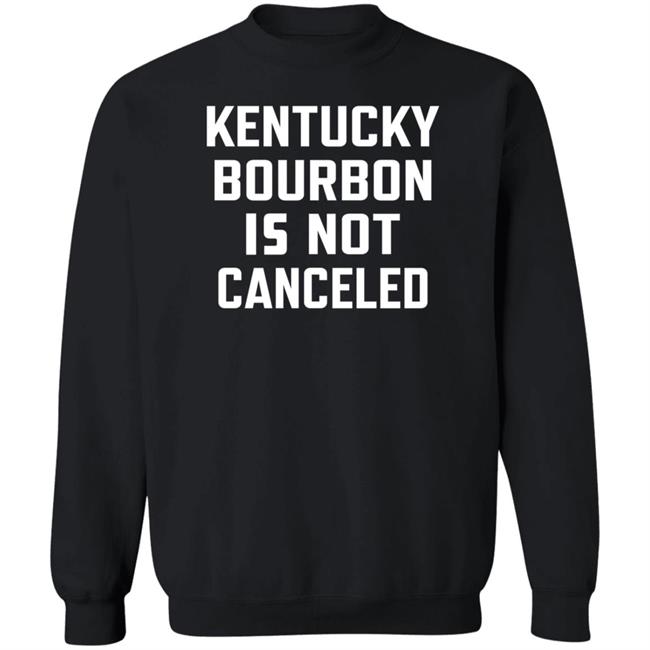 Kentucky Bourbon Is Not Canceled Shirt The Trillbillies Kentucky Bourbon Is Not Canceled Shirt The Trillbillies