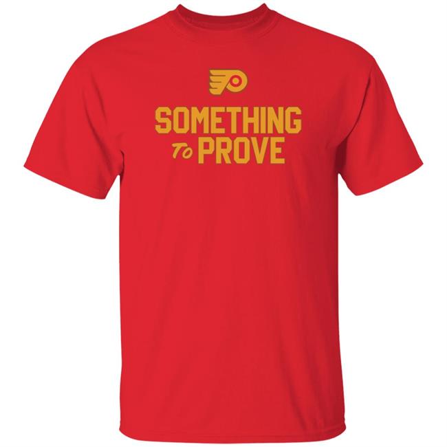 Travis Sanheim Something To Prove Shirt Jamey Baskow Travis Sanheim Something To Prove Shirt Jamey Baskow