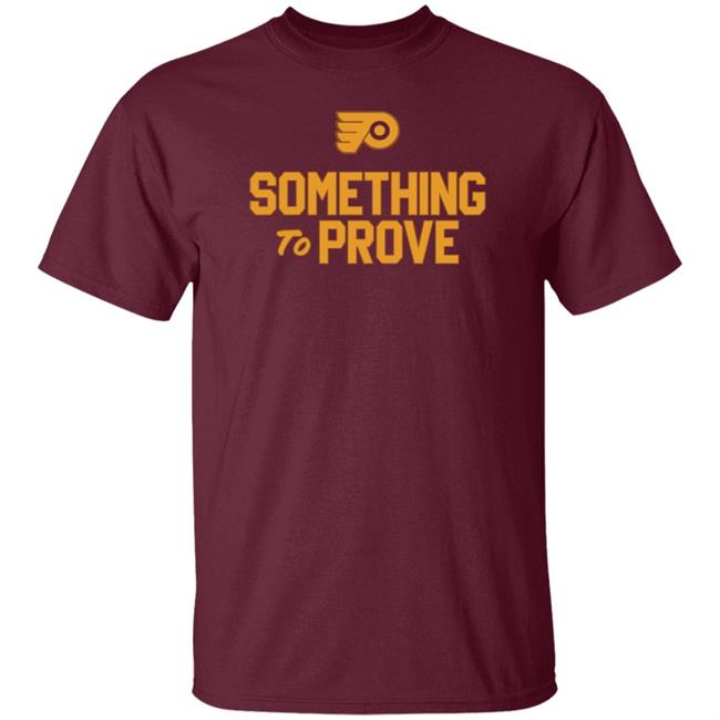 Travis Sanheim Something To Prove Shirt Jamey Baskow Travis Sanheim Something To Prove Shirt Jamey Baskow