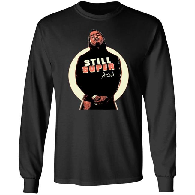 Still Super Ach Shirt Prowrestlingtees Merch