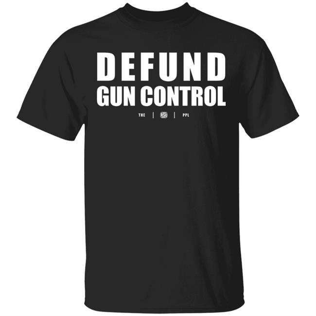 Defund Gun Control Shirt Black Hoodie Sweatshirt
