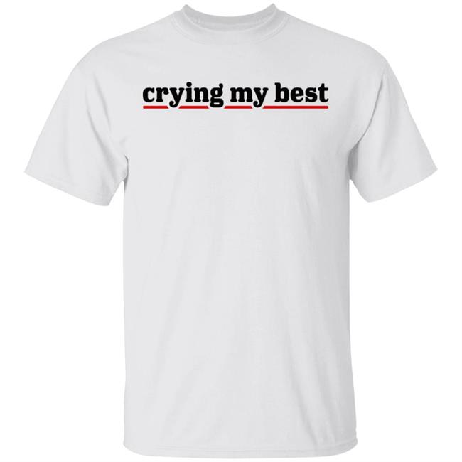Crying My Best White Shirt Black Hoodie Sweatshirt