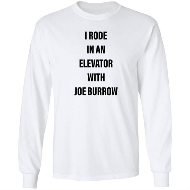 I Rode In An Elevator With Joe Burrow Shirt Gavin Rogers I Rode In An Elevator With Joe Burrow Shirt Gavin Rogers