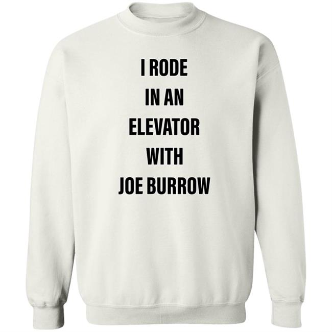 I Rode In An Elevator With Joe Burrow Shirt Gavin Rogers I Rode In An Elevator With Joe Burrow Shirt Gavin Rogers