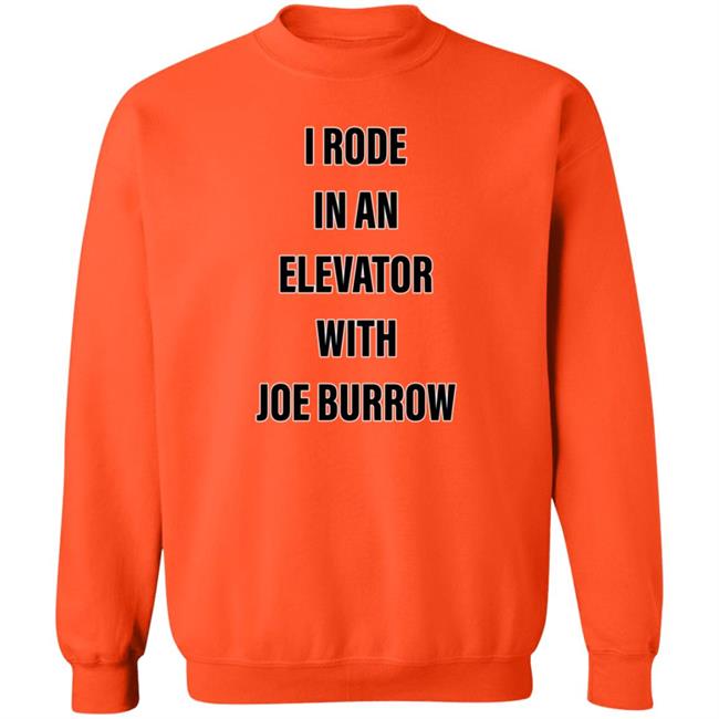 I Rode In An Elevator With Joe Burrow Shirt Gavin Rogers I Rode In An Elevator With Joe Burrow Shirt Gavin Rogers