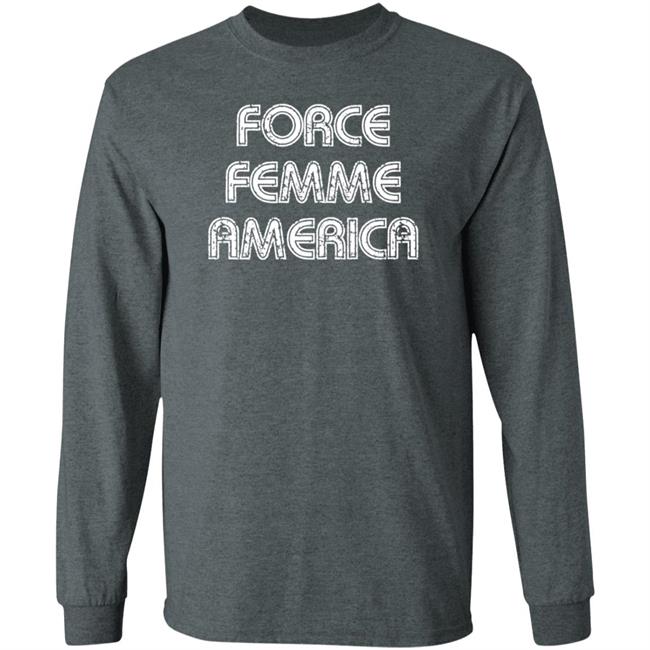Force Femme America Shirt Theadarhodes Force Femme America Shirt Theadarhodes