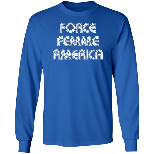 Force Femme America Shirt Theadarhodes Force Femme America Shirt Theadarhodes