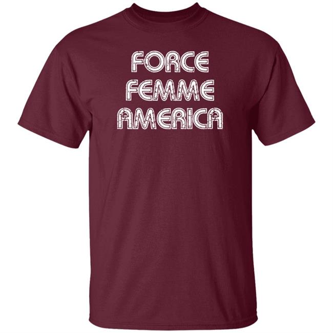 Force Femme America Shirt Theadarhodes Force Femme America Shirt Theadarhodes
