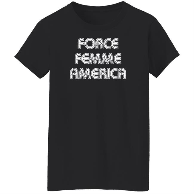 Force Femme America Shirt Theadarhodes Force Femme America Shirt Theadarhodes