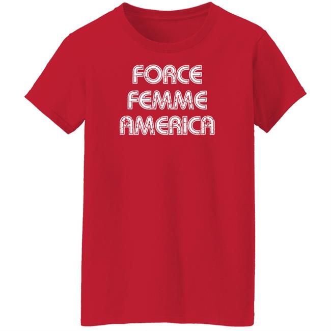 Force Femme America Shirt Theadarhodes Force Femme America Shirt Theadarhodes