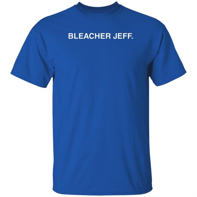 Bleacher Jeff Shirt Obvious Shirts