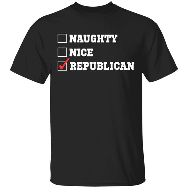 Naughty , Nice , Republican T-Shirt Trump Supporter Funny Republican T Shirt