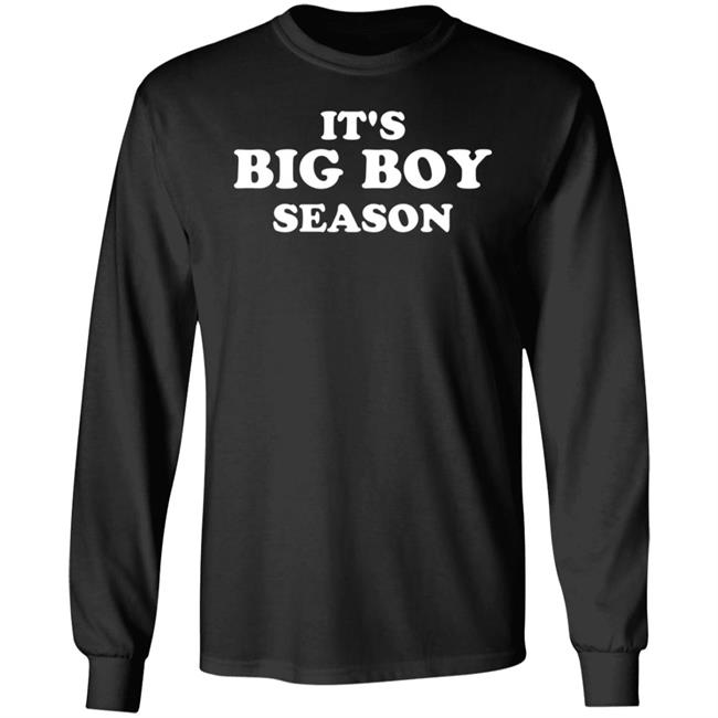 It's Big Boy Season Shirt Good Neck Nancy