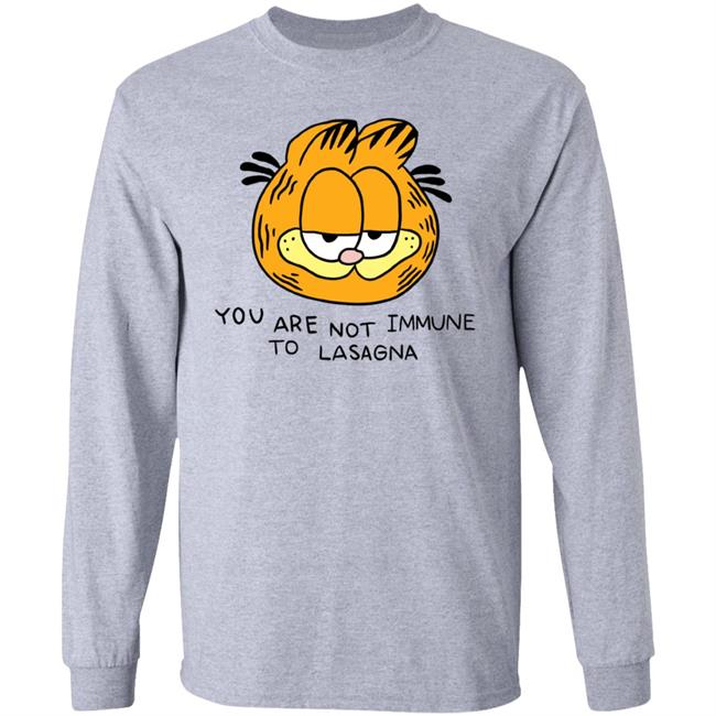 Garfield You Are Not Immune To Lasagna Shirt