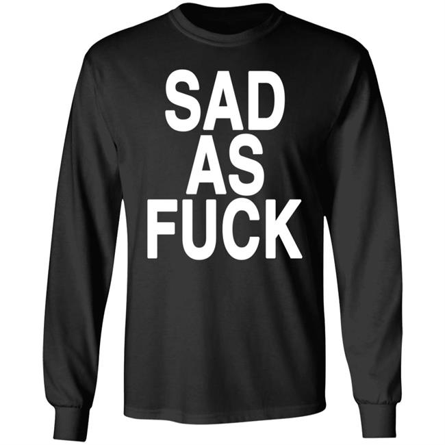 Sad As Fuck Hoodie Emonite Merch