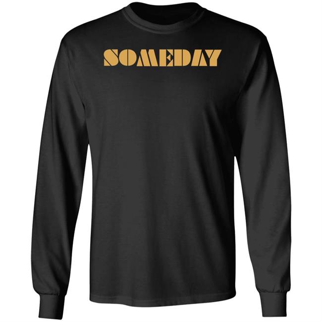 Someday Shirt North Made Merch